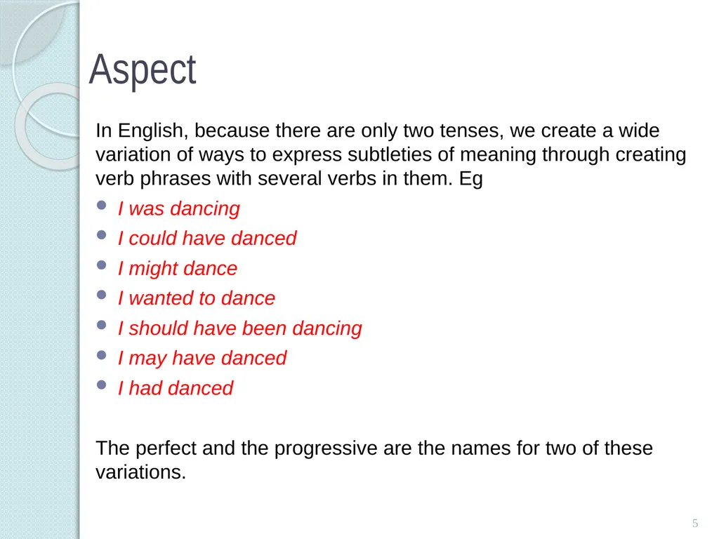 Verbs: the Perfect and the Progressive 1 The - slide 5 of 8