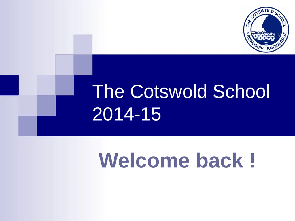 The Cotswold School 2014-15 Welcome back ! Our - slide 1 of 17