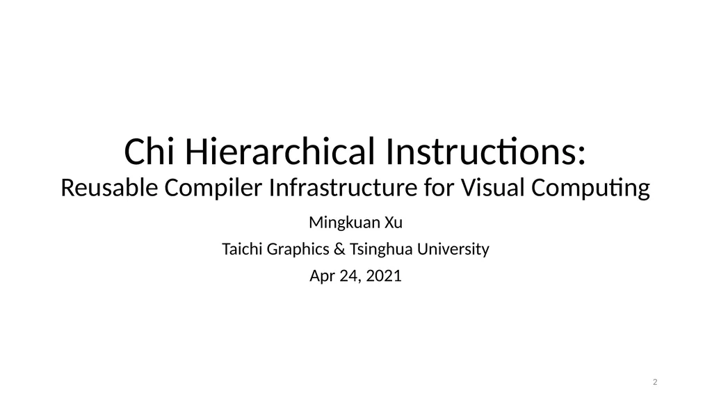 Chi Hierarchical Instructions: Reusable Compiler - slide 2 of 15