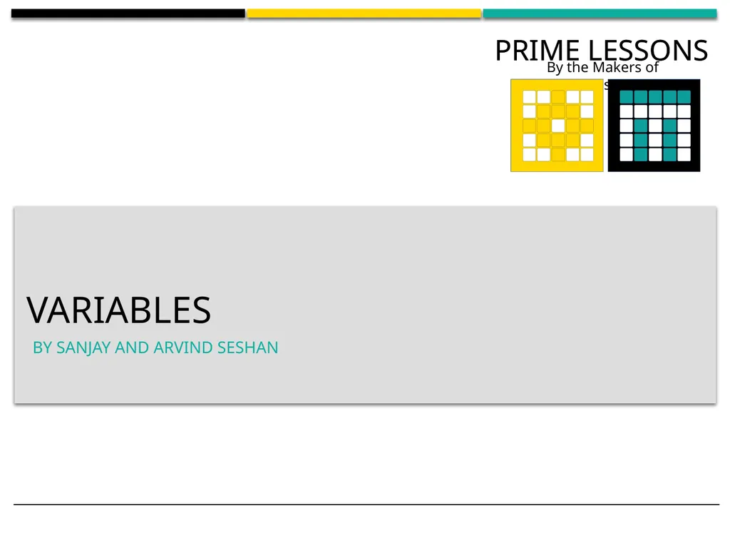 VARIABLES BY SANJAY AND ARVIND SESHAN Lesson - slide 1 of 14