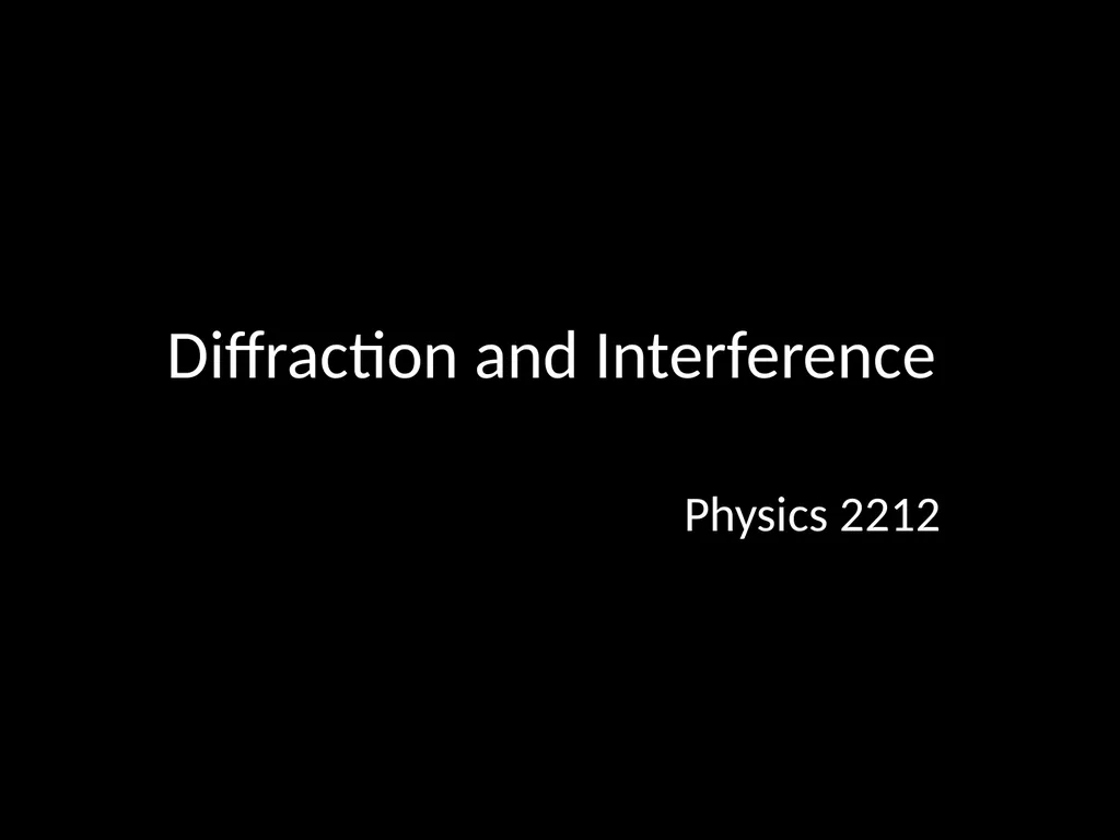 Diffraction and Interference Physics 2212 Light - slide 1 of 19
