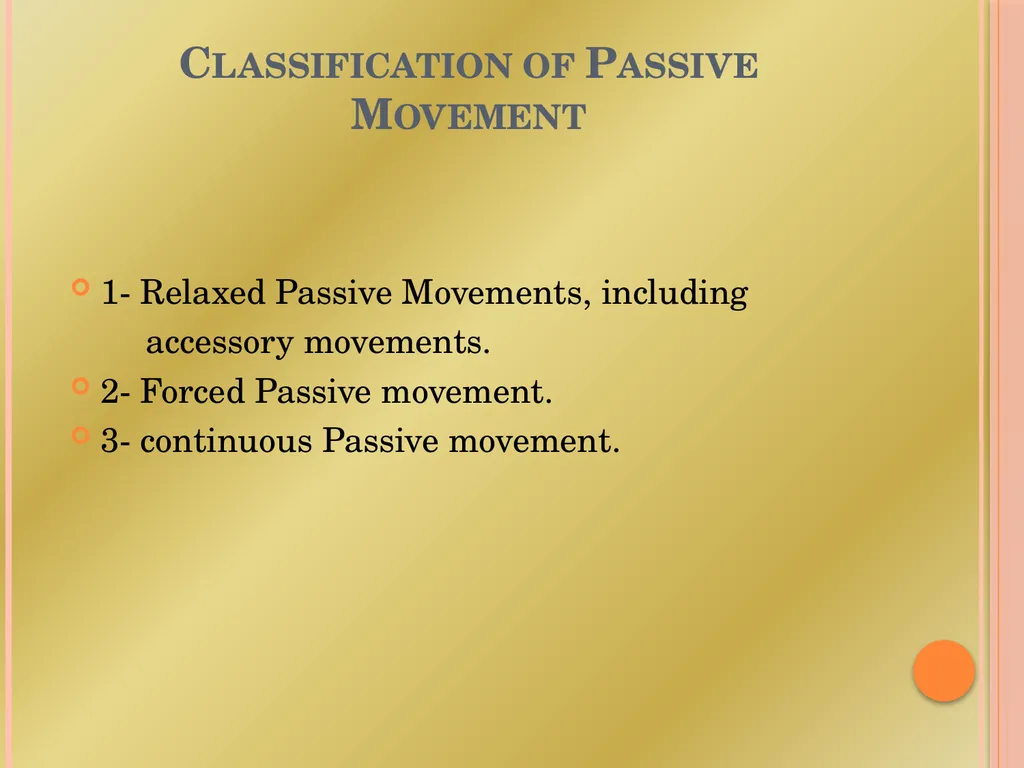 PASSIVE MOVEMENT Passive Movement These movements - slide 3 of 16