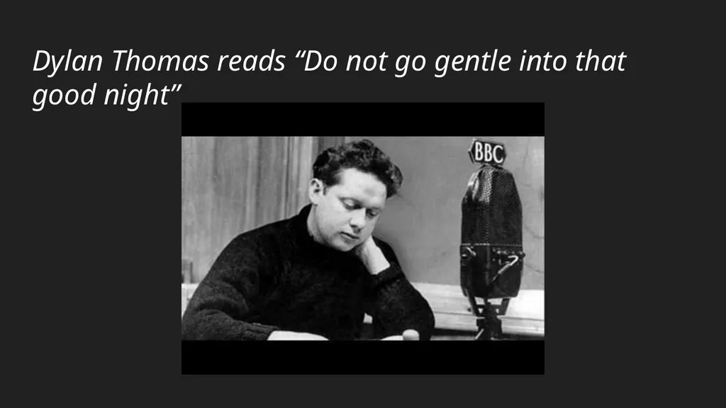 Do not go gentle into that good night Dylan Thomas - slide 5 of 14