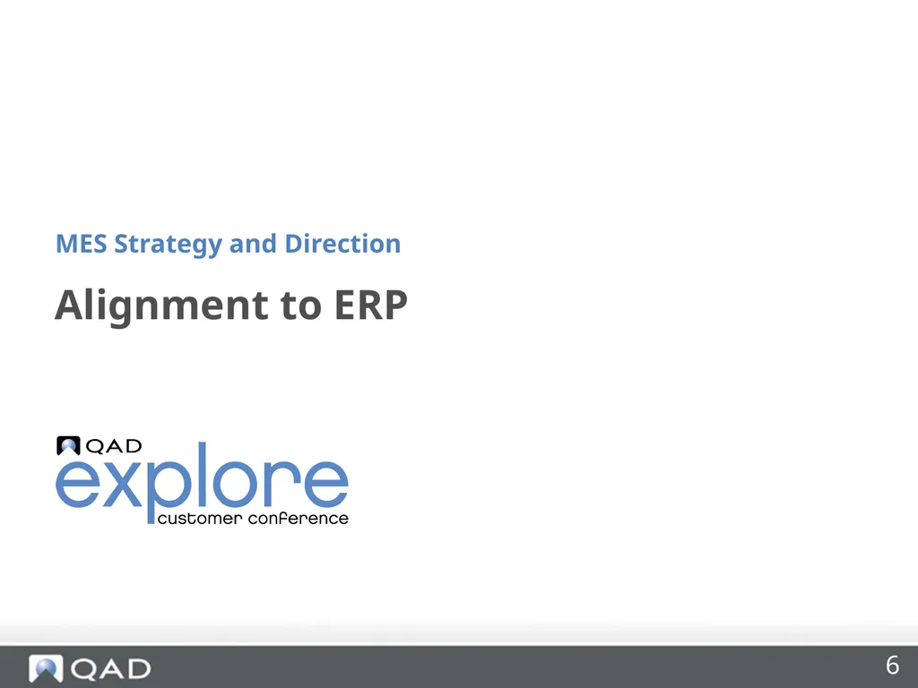 QAD MES Strategy and Direction Phil Friedman - slide 6 of 33