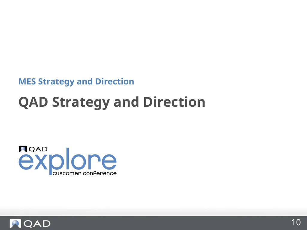 QAD MES Strategy and Direction Phil Friedman - slide 10 of 33
