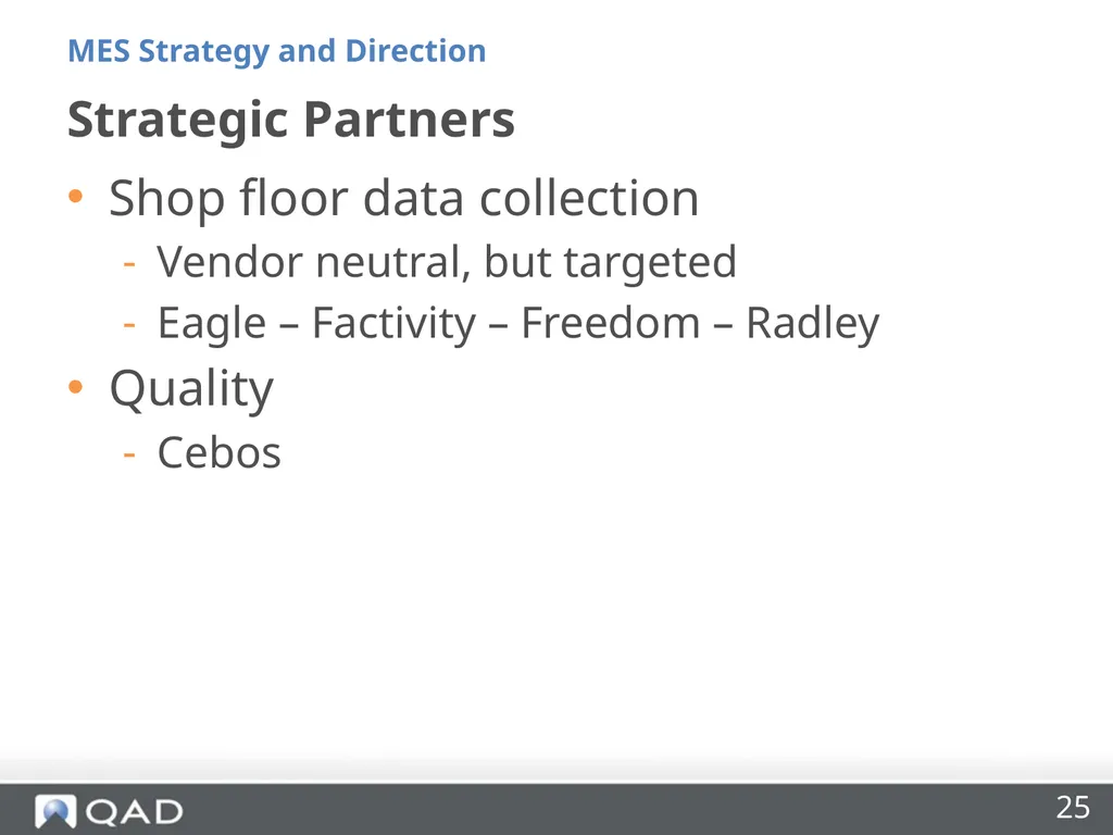 QAD MES Strategy and Direction Phil Friedman - slide 25 of 33