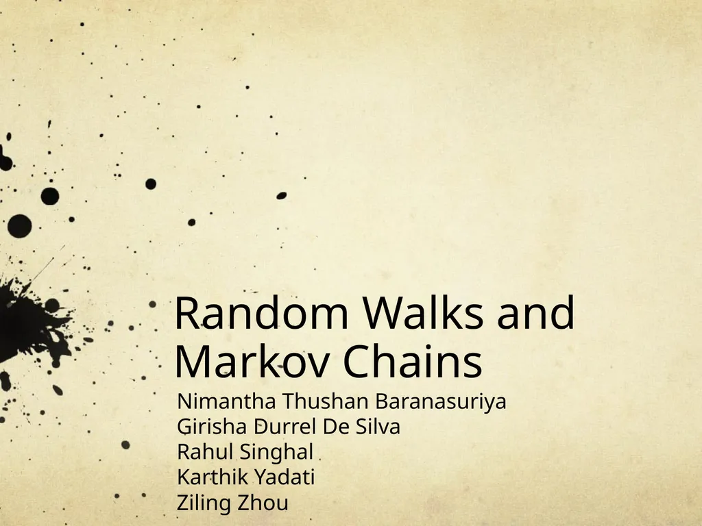 Random Walks and Markov Chains Nimantha Thushan - slide 1 of 90