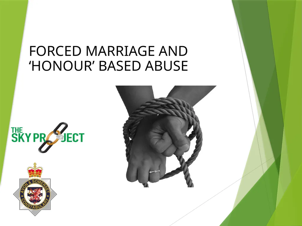 FORCED MARRIAGE AND ‘HONOUR’ BASED ABUSE - slide 1 of 24