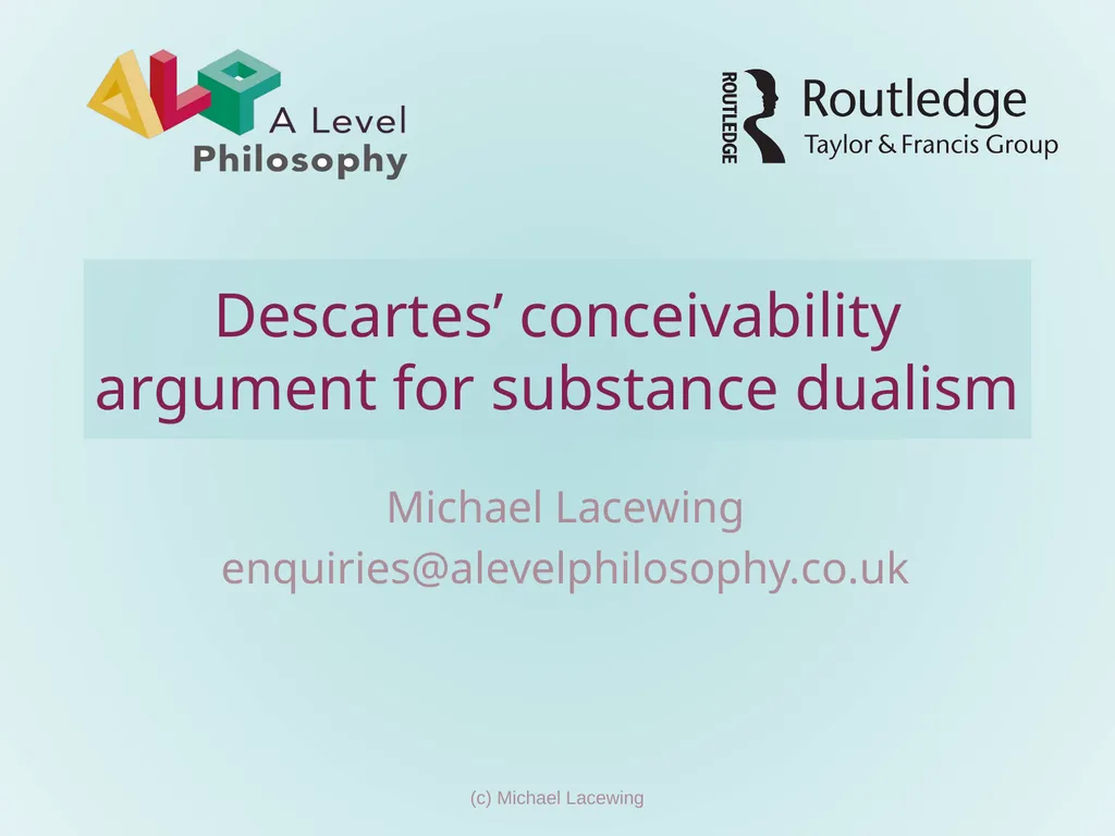 Descartes’ conceivability argument for substance - slide 1 of 11