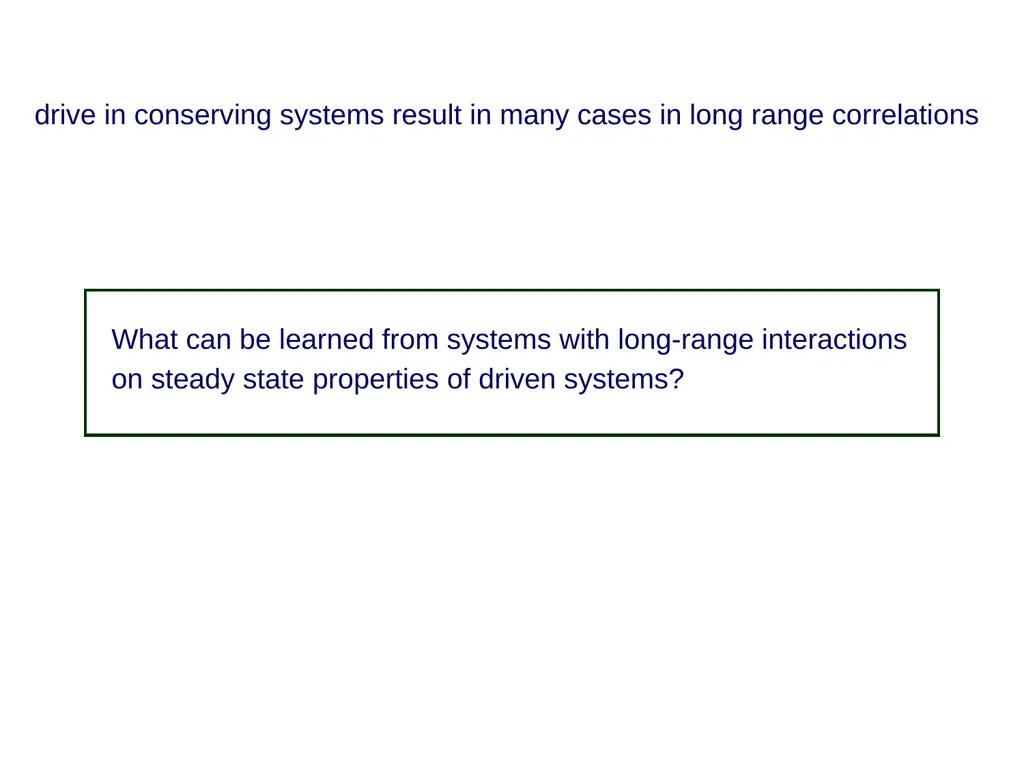 Effective long-range interactions in driven - slide 6 of 47