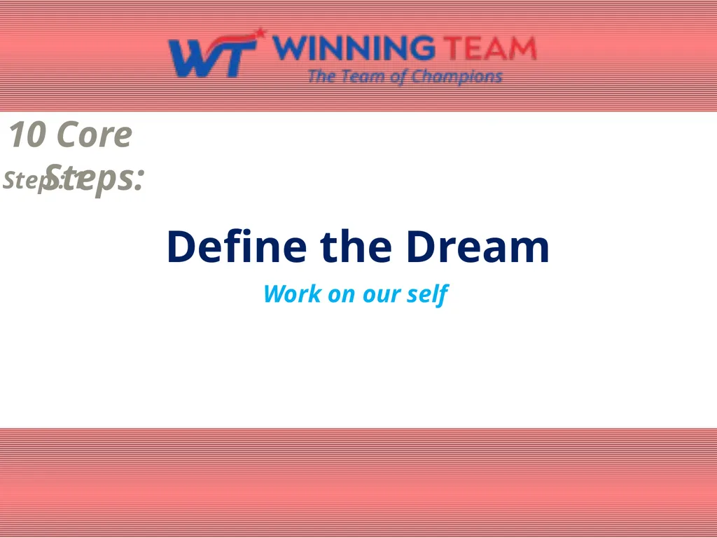 10 Core Steps: Define the Dream 10 Core Steps: - slide 2 of 11