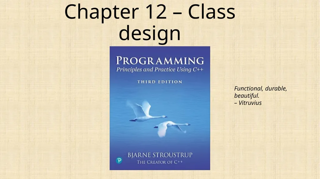 Chapter 12 – Class design Functional, durable, - slide 1 of 32