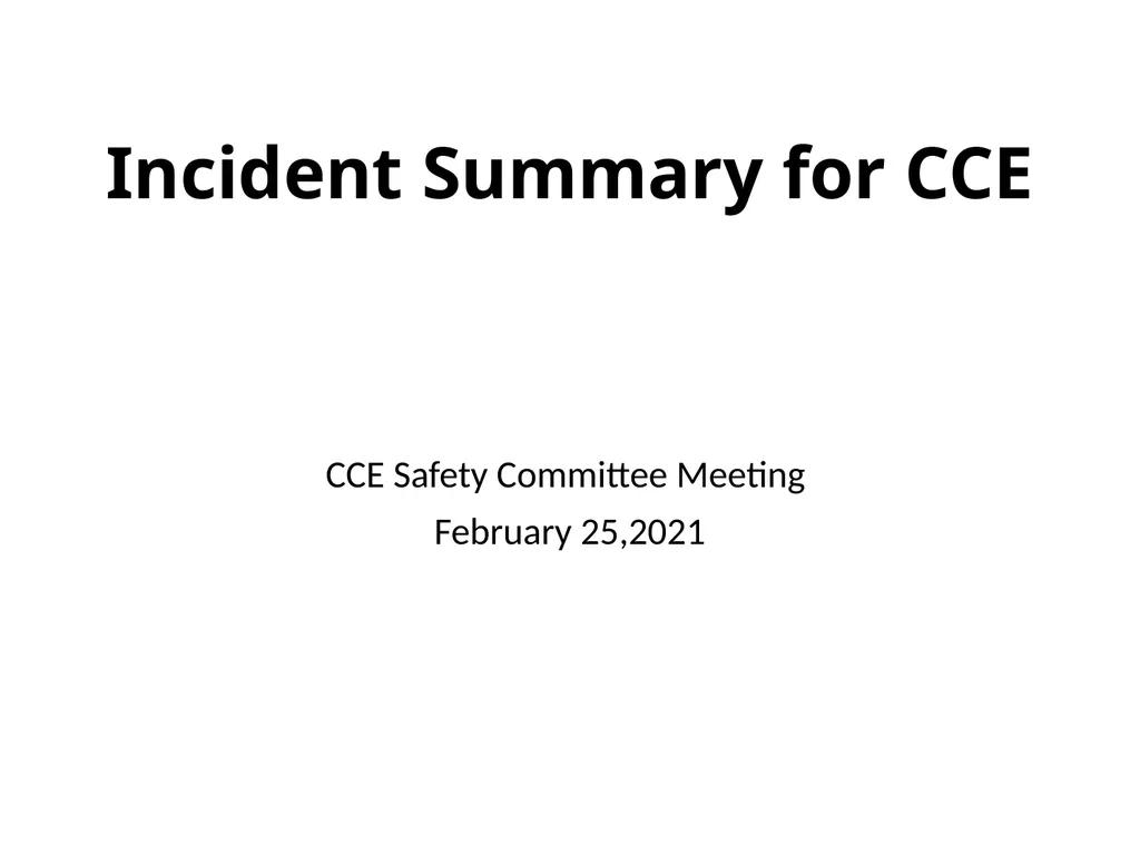 Incident Summary for CCE CCE Safety Committee - slide 1 of 10