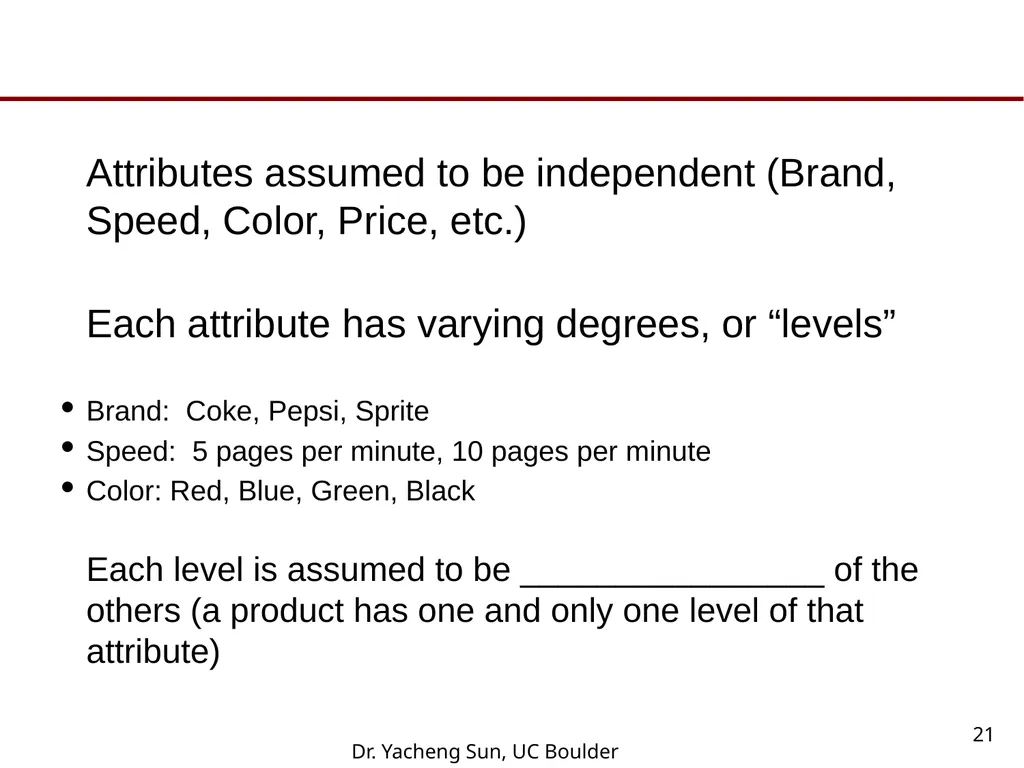 Dr. Yacheng Sun, UC Boulder 1 Lecture 6 Conjoint - slide 21 of 41