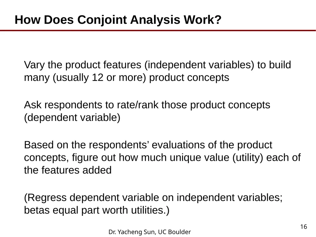 Dr. Yacheng Sun, UC Boulder 1 Lecture 6 Conjoint - slide 16 of 41
