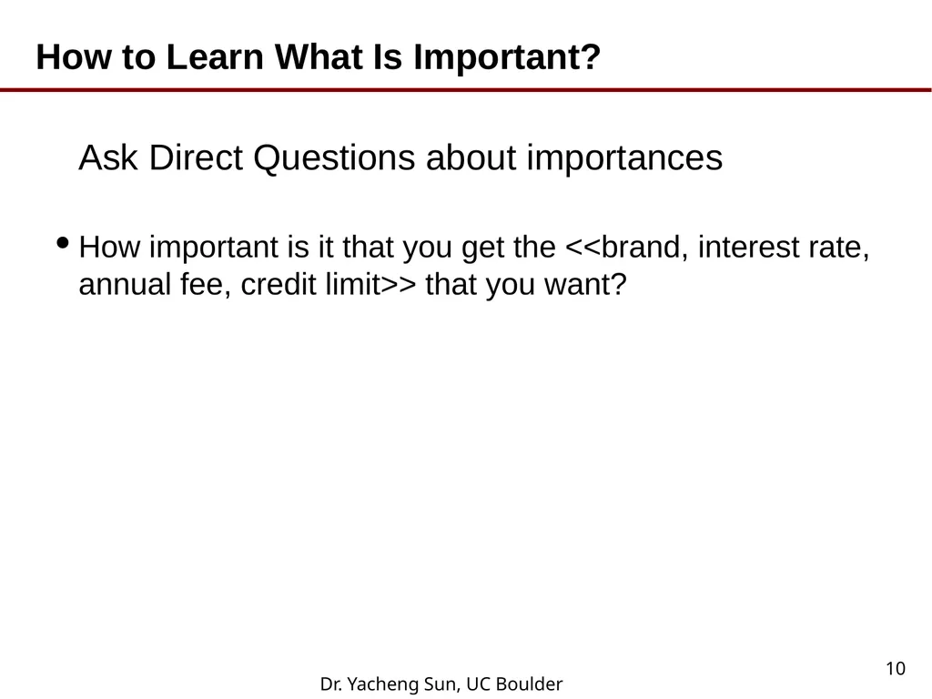 Dr. Yacheng Sun, UC Boulder 1 Lecture 6 Conjoint - slide 10 of 41