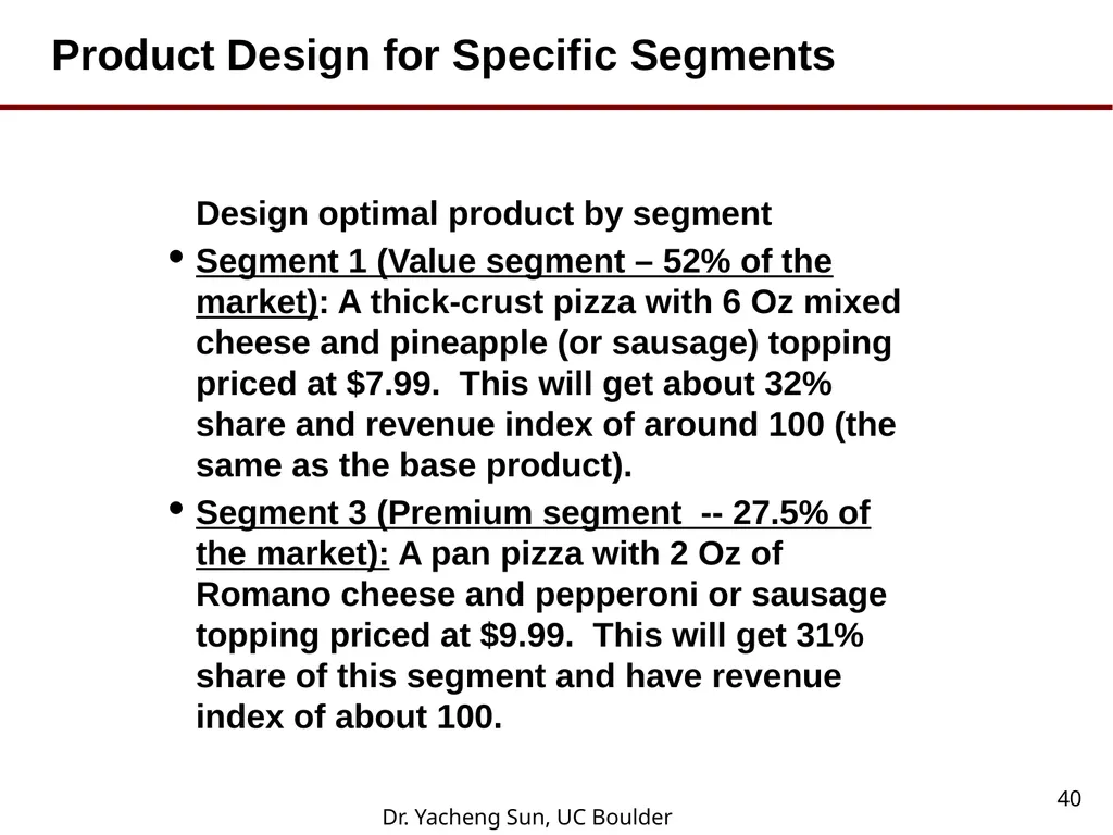 Dr. Yacheng Sun, UC Boulder 1 Lecture 6 Conjoint - slide 40 of 41