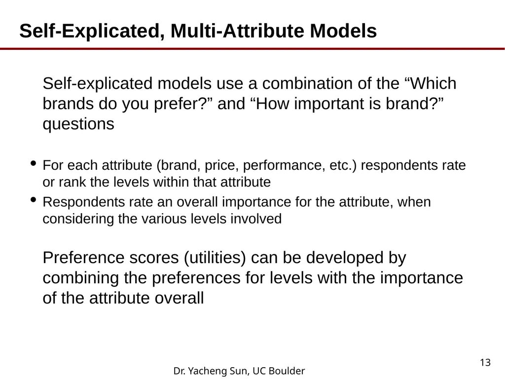 Dr. Yacheng Sun, UC Boulder 1 Lecture 6 Conjoint - slide 13 of 41