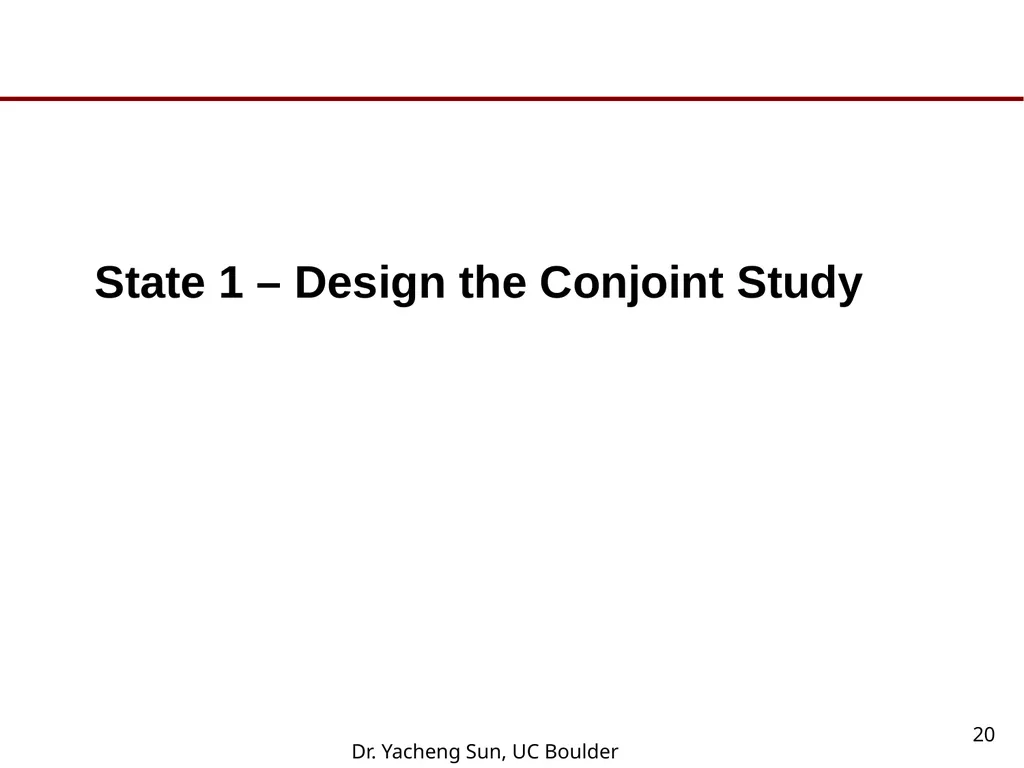 Dr. Yacheng Sun, UC Boulder 1 Lecture 6 Conjoint - slide 20 of 41