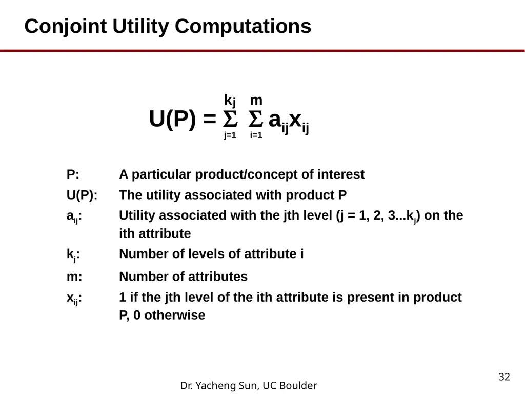 Dr. Yacheng Sun, UC Boulder 1 Lecture 6 Conjoint - slide 32 of 41