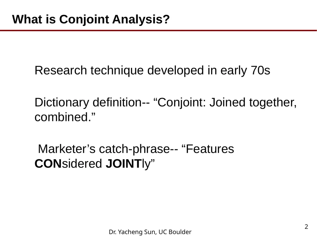 Dr. Yacheng Sun, UC Boulder 1 Lecture 6 Conjoint - slide 2 of 41