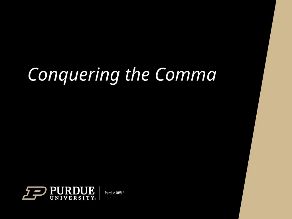 Conquering the Comma A comma is a punctuation mark - slide 1 of 26