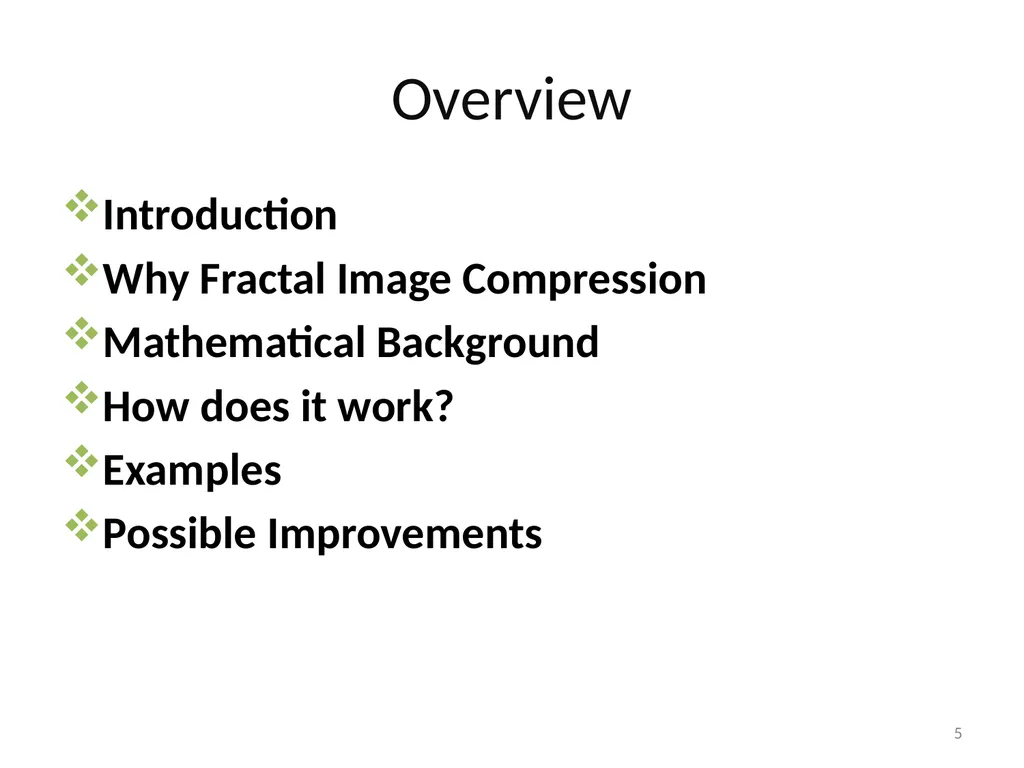5. Fractal Compression Fractal compression is a - slide 5 of 38