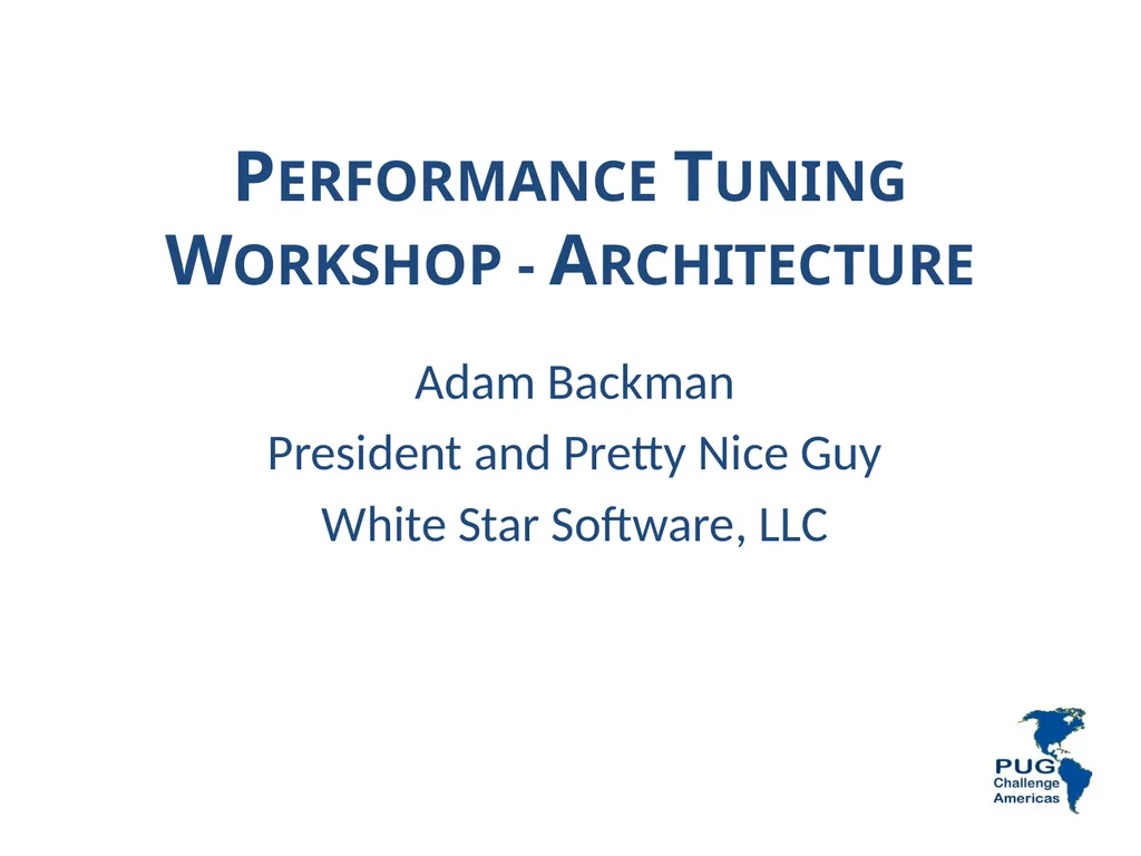 Performance Tuning Workshop - Architecture Adam - slide 1 of 107