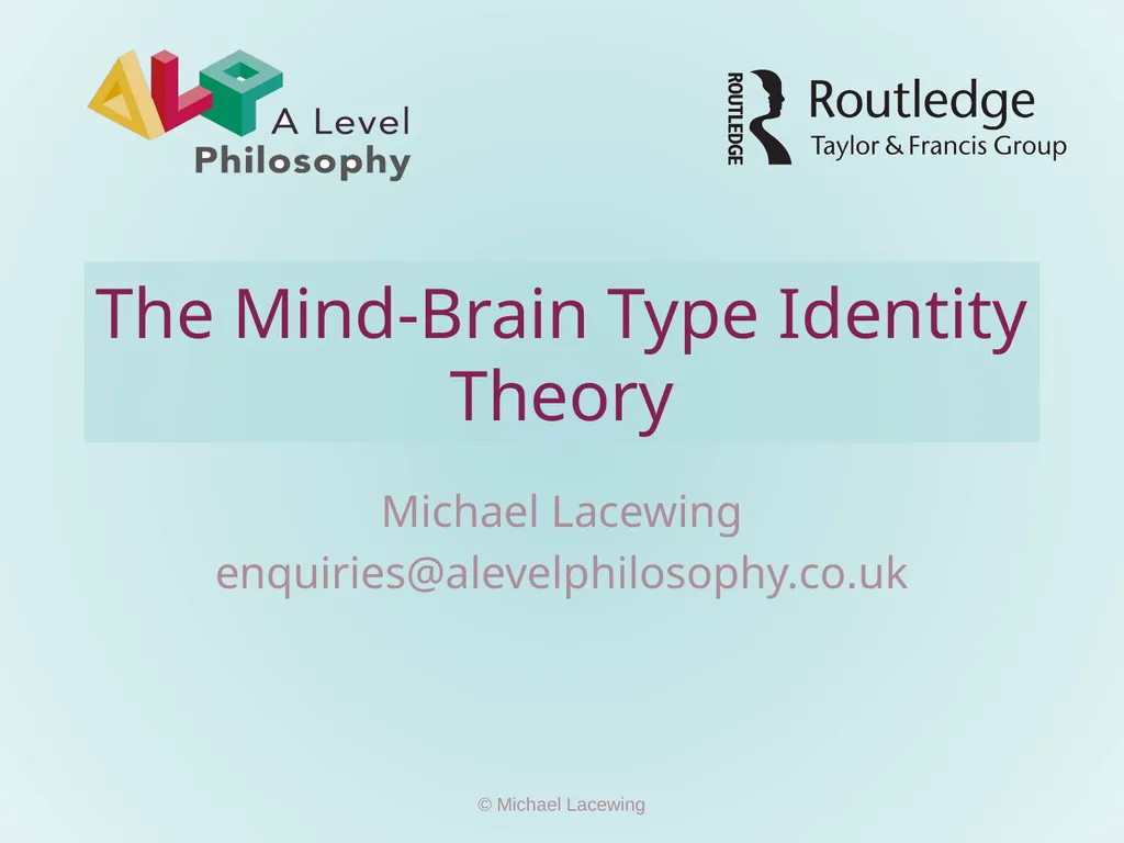 The Mind-Brain Type Identity Theory Michael - slide 1 of 8