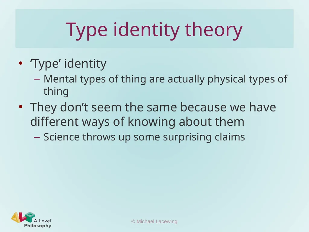 The Mind-Brain Type Identity Theory Michael - slide 4 of 8