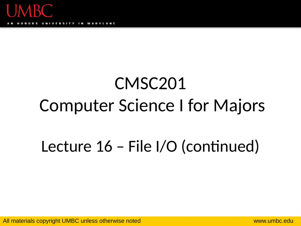 CMSC201 Computer Science I for Majors Lecture 16 – - slide 1 of 39