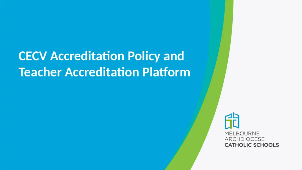 CECV Accreditation Policy and Teacher - slide 1 of 19
