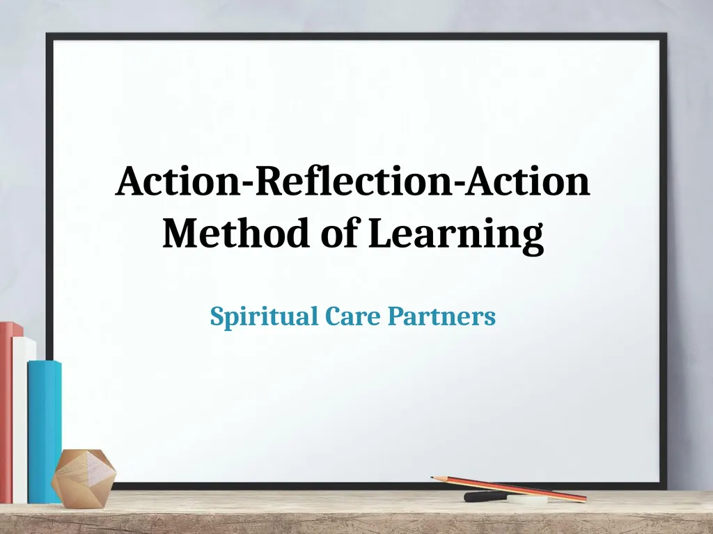 Action-Reflection-Action Method of Learning - slide 1 of 20