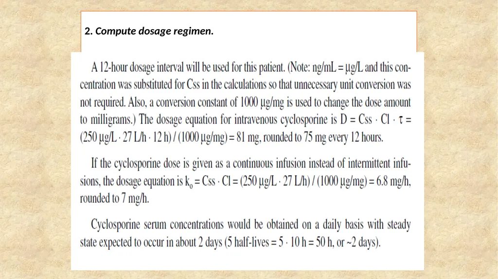 Cyclosporine Cyclosporine is a cyclic polypeptide - slide 19 of 33