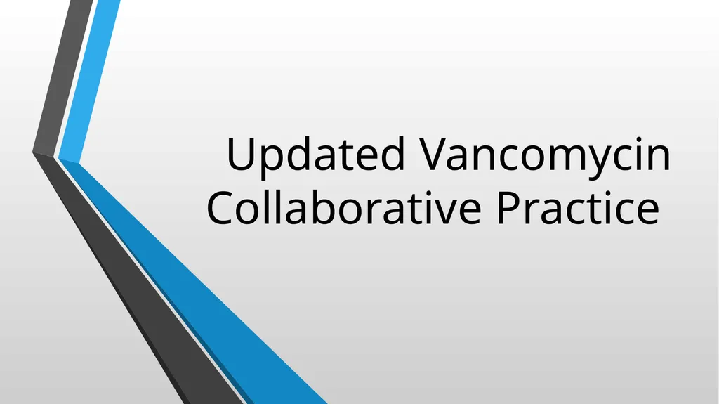 Updated Vancomycin Collaborative Practice - slide 1 of 38