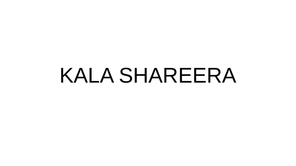 KALA SHAREERA Introduction Kala is a thin smooth, - slide 1 of 20
