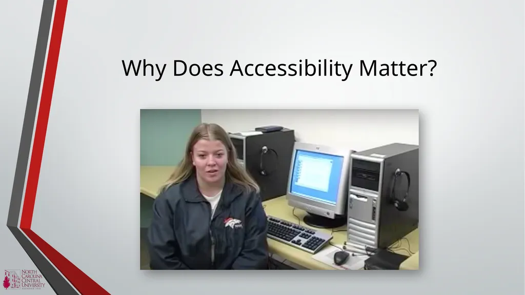 NCCU ACCESSIBILITY BASICS Module 1 of the NCCU - slide 8 of 12