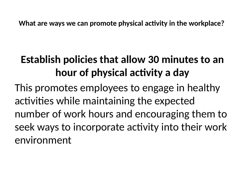 Promote Physical Activity in the Workplace What - slide 7 of 18