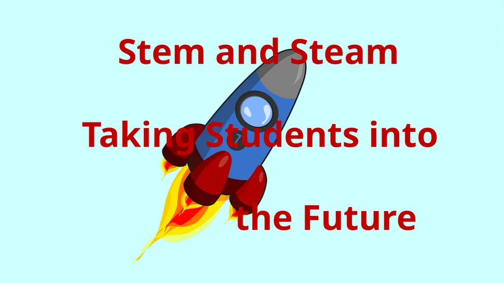 Stem and Steam Taking Students into the Future - slide 1 of 6
