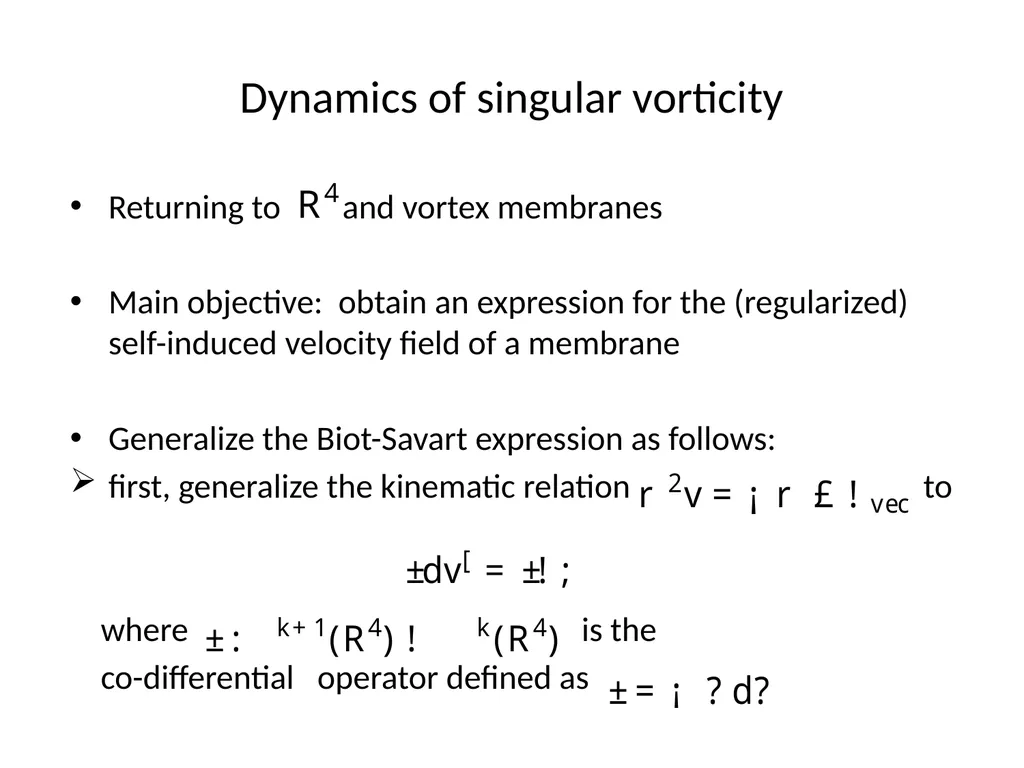 VORTEX DYNAMICS OF CLASSICAL FLUIDS IN HIGHER - slide 22 of 40