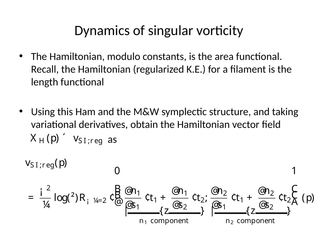 VORTEX DYNAMICS OF CLASSICAL FLUIDS IN HIGHER - slide 30 of 40