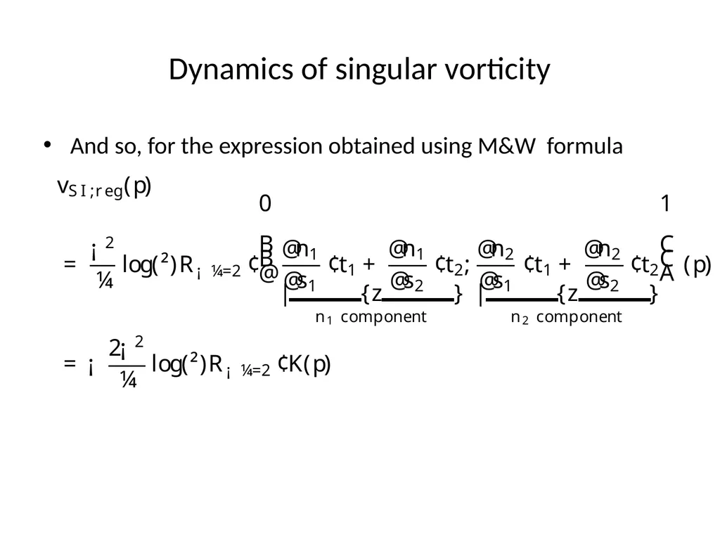 VORTEX DYNAMICS OF CLASSICAL FLUIDS IN HIGHER - slide 34 of 40