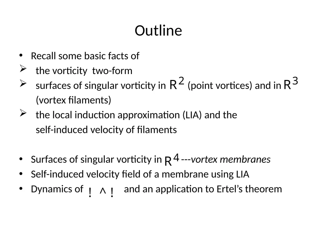 VORTEX DYNAMICS OF CLASSICAL FLUIDS IN HIGHER - slide 2 of 40