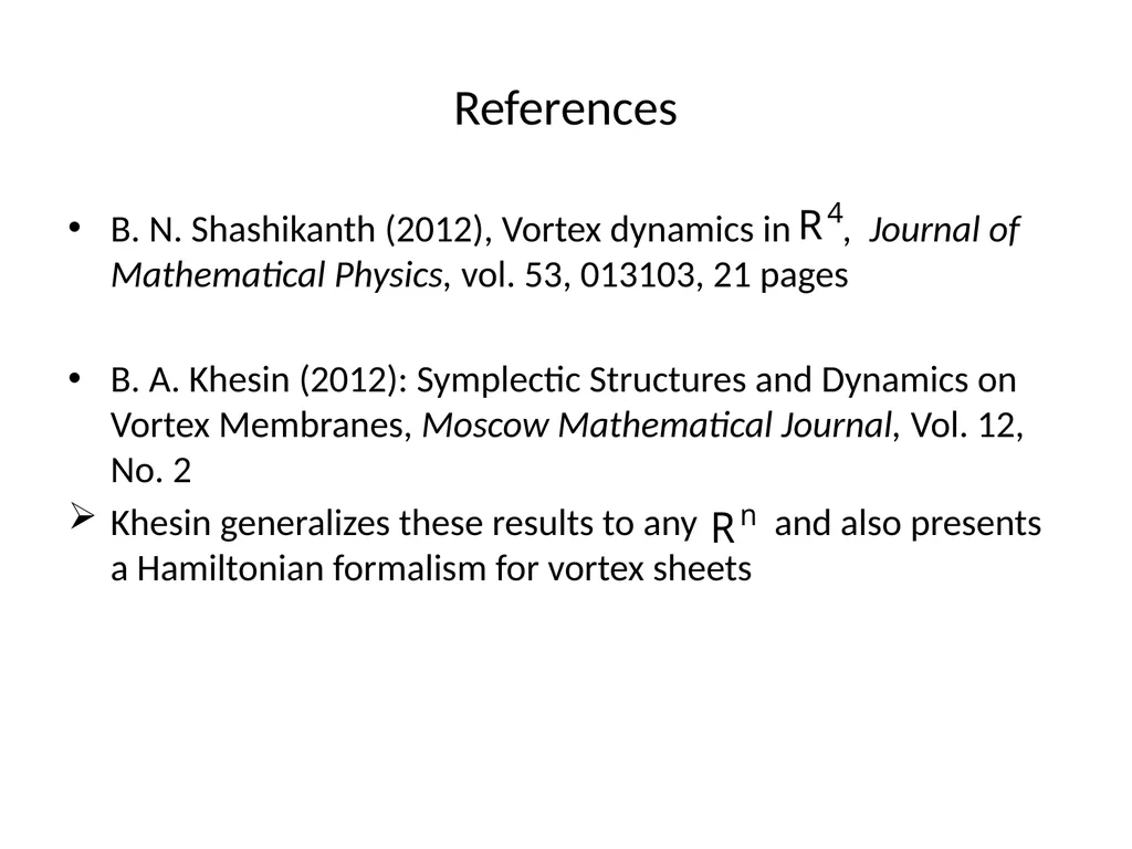 VORTEX DYNAMICS OF CLASSICAL FLUIDS IN HIGHER - slide 38 of 40