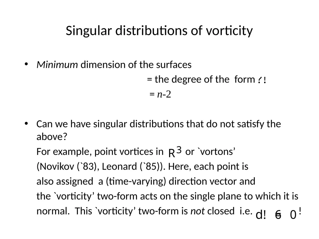 VORTEX DYNAMICS OF CLASSICAL FLUIDS IN HIGHER - slide 14 of 40
