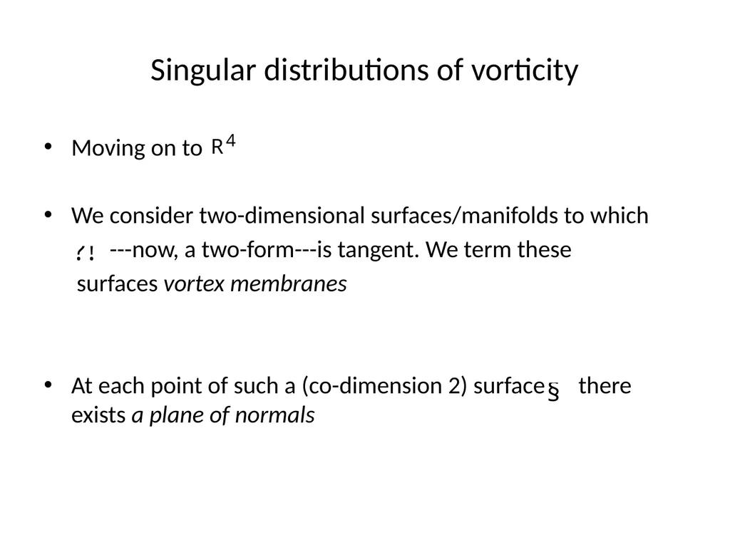 VORTEX DYNAMICS OF CLASSICAL FLUIDS IN HIGHER - slide 15 of 40