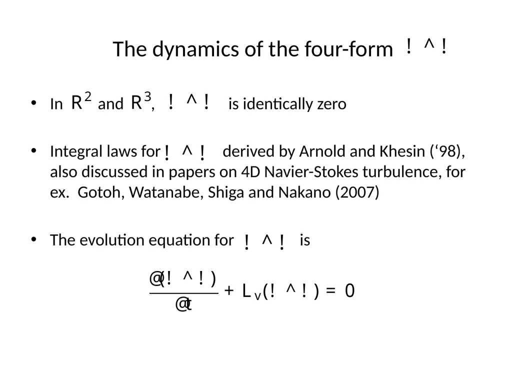 VORTEX DYNAMICS OF CLASSICAL FLUIDS IN HIGHER - slide 36 of 40