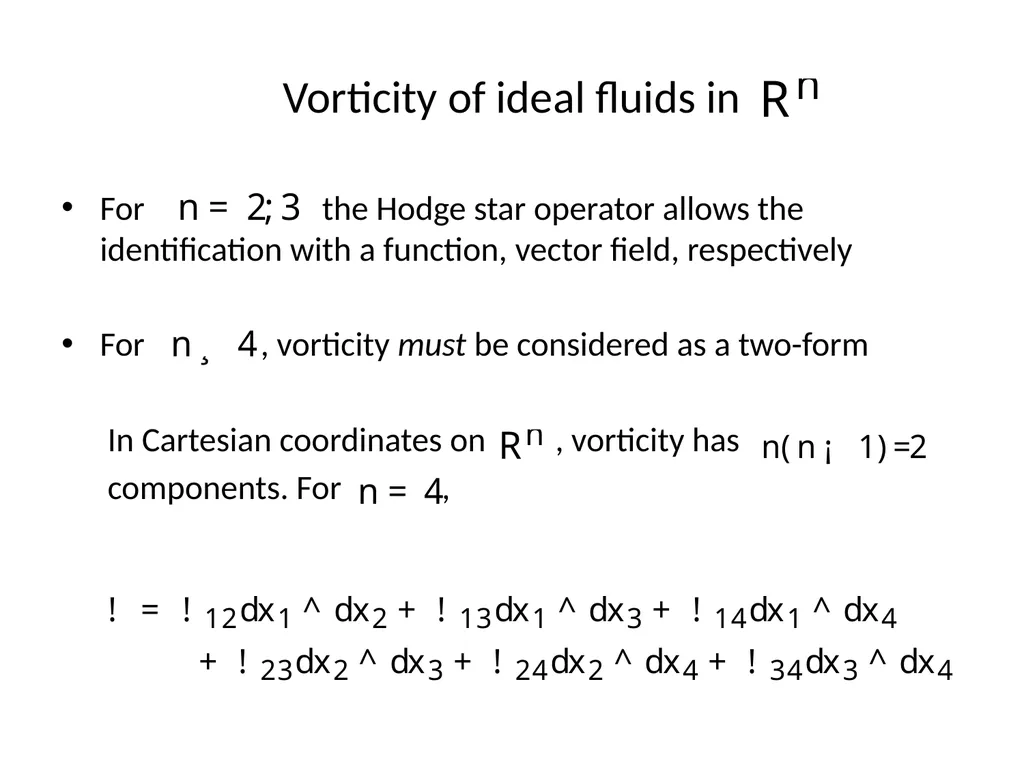 VORTEX DYNAMICS OF CLASSICAL FLUIDS IN HIGHER - slide 4 of 40