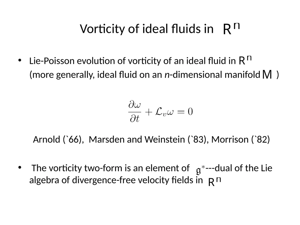 VORTEX DYNAMICS OF CLASSICAL FLUIDS IN HIGHER - slide 5 of 40