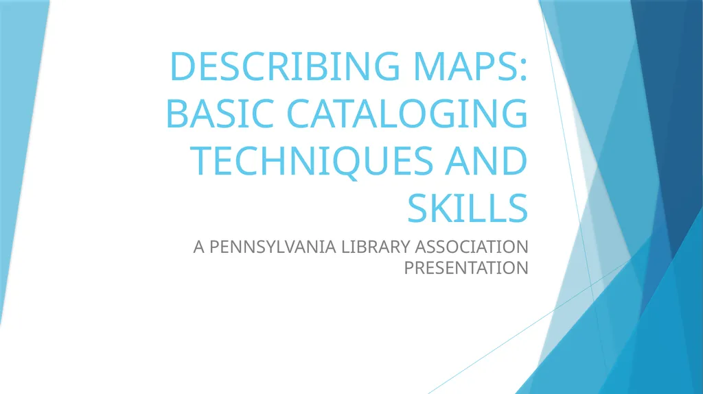 DESCRIBING MAPS: BASIC CATALOGING TECHNIQUES AND - slide 1 of 50